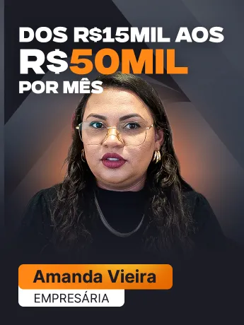 Amanda Vieira — Dos R$ 15 mil aos R$ 50 mil por mês